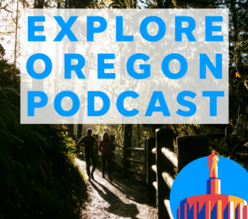 The words Explore Oregon Podcast are written over an image of two people walking down a wooded trail